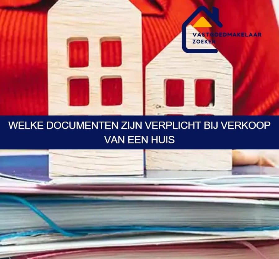 Verplichte documenten bij verkoop van een huis