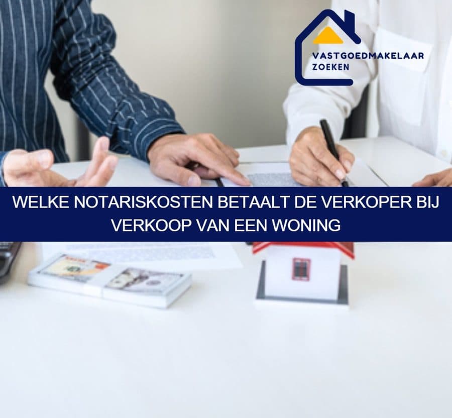 Notariskosten die de verkoper bij woningverkoop betaalt